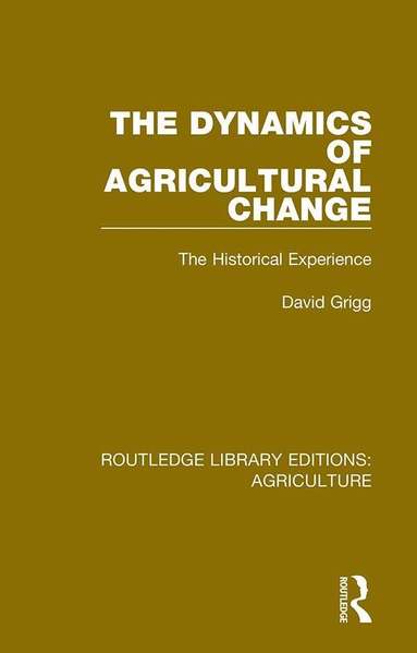 David Grigg - Dynamics of Agricultural Change, Häftad