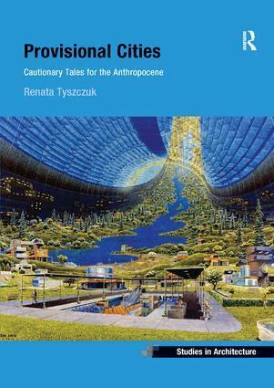 Renata Tyszczuk - Provisional Cities, Häftad