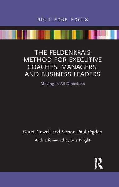 Garet Newell, Simon Paul Ogden - Feldenkrais Method for Executive Coaches, Managers, and Business Leaders, Häftad