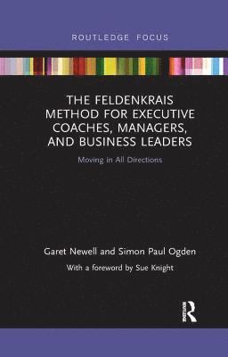 The Feldenkrais Method for Executive Coaches, Managers, and Business Leaders 1