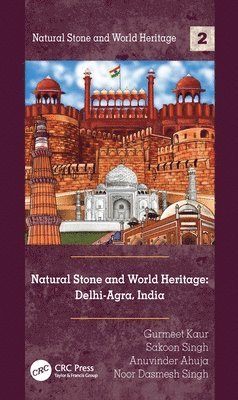 bokomslag Natural Stone and World Heritage: Delhi-Agra, India
