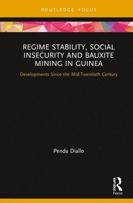 Regime Stability, Social Insecurity and Bauxite Mining in Guinea 1