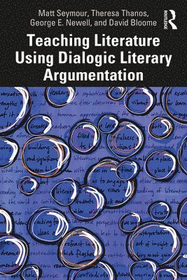 Teaching Literature Using Dialogic Literary Argumentation 1