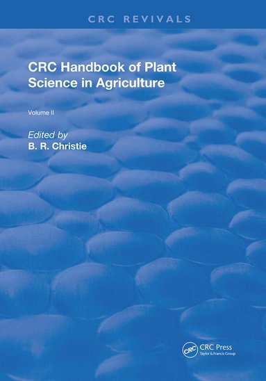A. A. Hanson, B. R. Christie - CRC Handbook of Plant Science in Agriculture, Inbunden