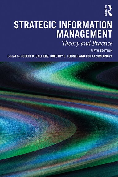 Robert D. Galliers, Dorothy E. Leidner, Boyka Simeonova - Strategic Information Management, Häftad