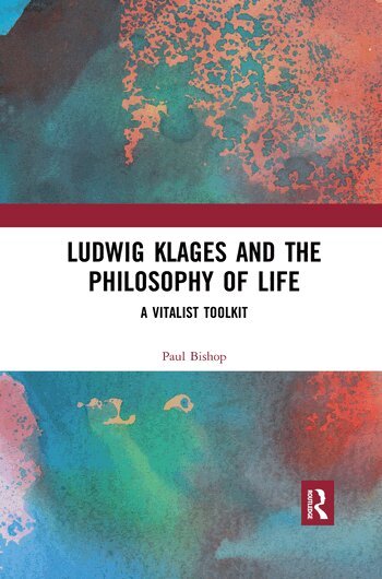 Paul Bishop - Ludwig Klages and the Philosophy of Life, Häftad