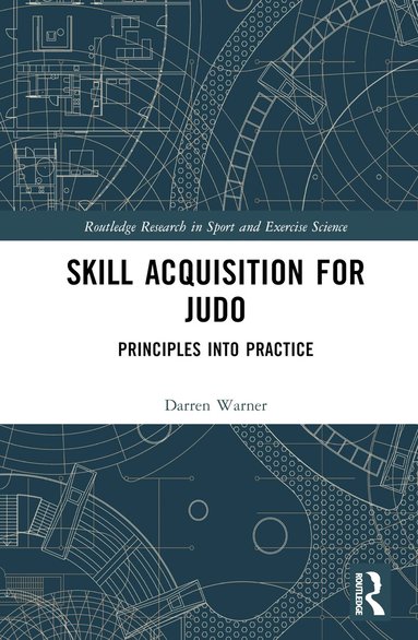 Darren Warner - Skill Acquisition for Judo, Inbunden