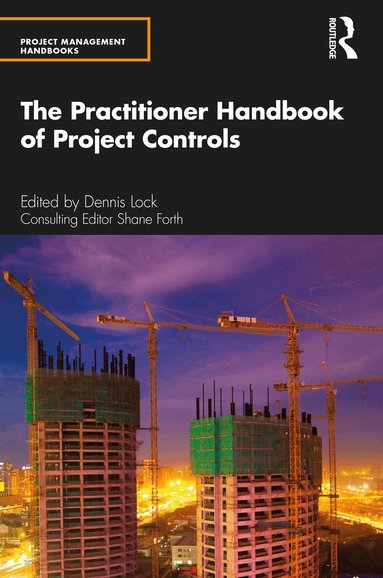 Shane Forth, Dennis Lock - Practitioner Handbook of Project Controls, Inbunden
