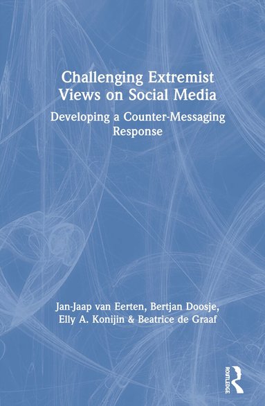 Jan-Jaap van Eerten, Bertjan Doosje - Challenging Extremist Views on Social Media, Inbunden