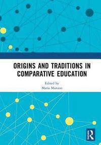 bokomslag Origins and Traditions in Comparative Education