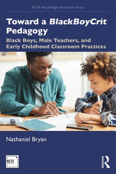 Nathaniel Bryan - Toward a BlackBoyCrit Pedagogy, Häftad