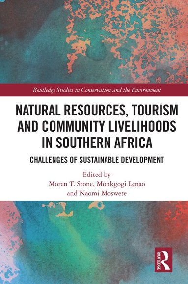 Moren T. Stone, Monkgogi Lenao, Naomi Moswete - Natural Resources, Tourism and Community Livelihoods in Southern Africa, Inbunden