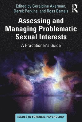 Assessing and Managing Problematic Sexual Interests 1