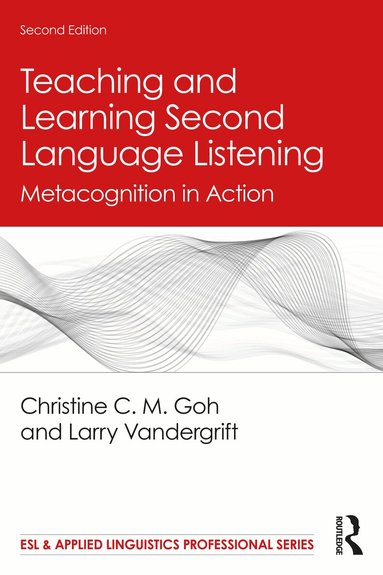 Christine C. M. Goh, Larry Vandergrift - Teaching and Learning Second Language Listening, Häftad
