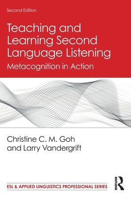 Christine C. M. Goh, Larry Vandergrift, Singapore (NTU Singapore)) Goh, Christine C. M. (Nanyang Technological University, Cananda) Vandergrift, Larry (University of Ottawa - Teaching and Learning Second Language Listening, Häftad