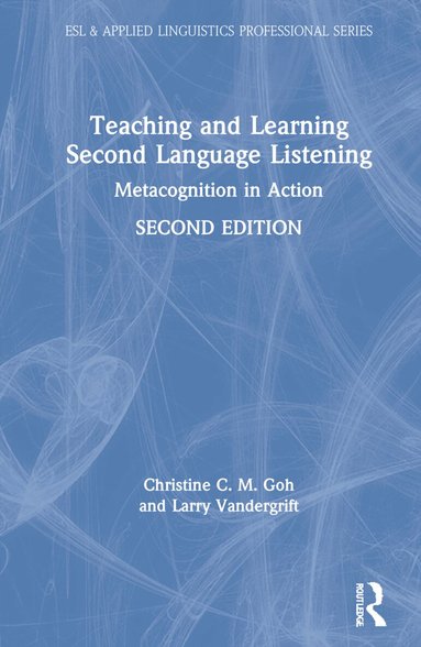 Christine C. M. Goh, Larry Vandergrift - Teaching and Learning Second Language Listening, Inbunden