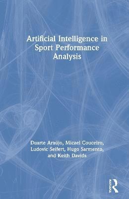 Artificial Intelligence in Sport Performance Analysis 1