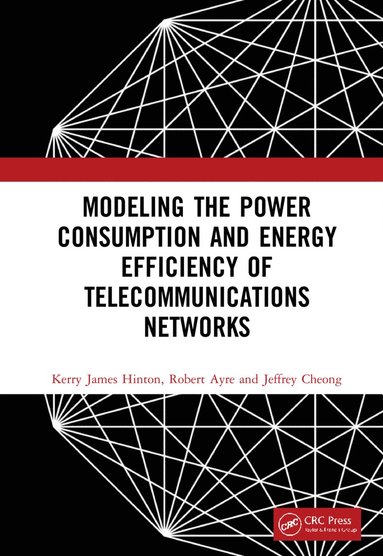 bokomslag Modeling the Power Consumption and Energy Efficiency of Telecommunications Networks