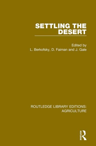 L. Berkofsky, D. Faiman, J. Gale - Settling the Desert, Inbunden