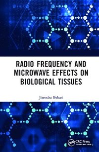bokomslag Radio Frequency and Microwave Effects on Biological Tissues
