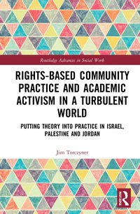 bokomslag Rights-Based Community Practice and Academic Activism in a Turbulent World