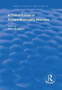 bokomslag A Critical Edition of Richard Brathwait's Whimzies