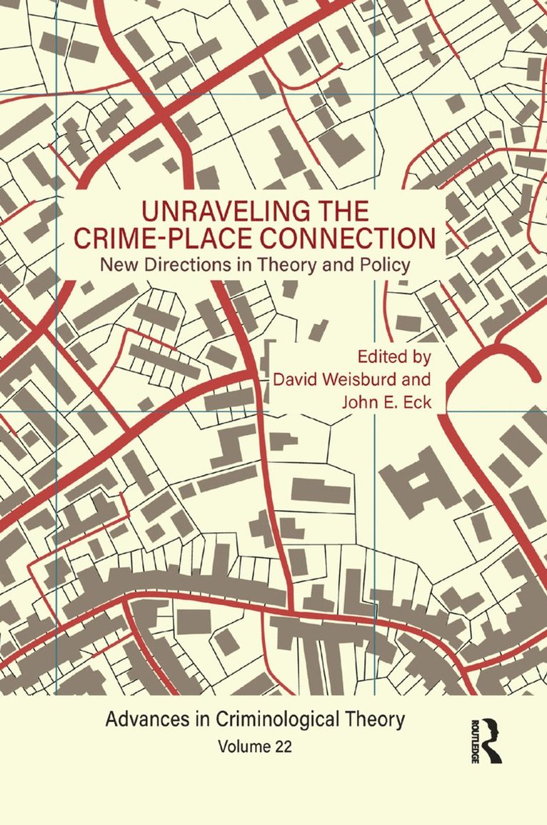 David Weisburd, John E. Eck, USA) Weisburd, David (George Mason University, Fairfax, Virginia - Unraveling the Crime-Place Connection, Volume 22, Häftad
