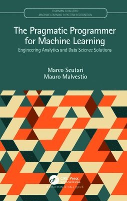 Marco Scutari, Mauro Malvestio, Marco (Istituto Dalle Molle) Scutari - Pragmatic Programmer for Machine Learning, Häftad