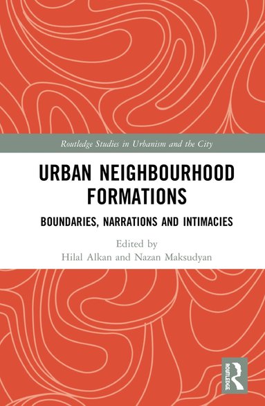 Hilal Alkan, Nazan Maksudyan - Urban Neighbourhood Formations, Inbunden