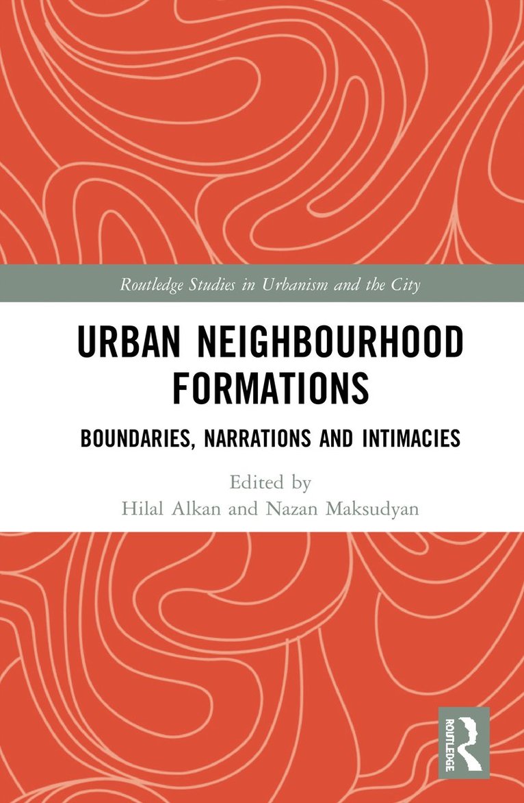 Hilal Alkan, Nazan Maksudyan - Urban Neighbourhood Formations, Inbunden