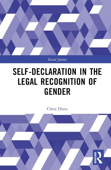Chris Dietz - Self-Declaration in the Legal Recognition of Gender, Inbunden