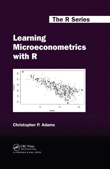 Christopher P. Adams - Learning Microeconometrics with R, Inbunden