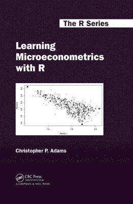 Christopher P. Adams, Christopher P. (Federal Trade Commission) Adams - Learning Microeconometrics with R, Inbunden