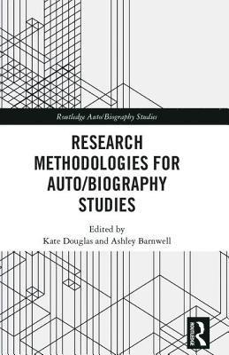 Research Methodologies for Auto/biography Studies 1