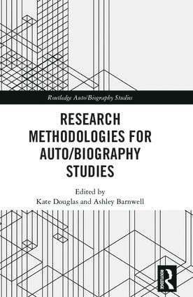 Research Methodologies for Auto/biography Studies 1