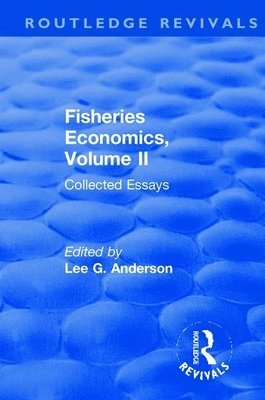 Lee G. Anderson - Fisheries Economics, Volume II, Häftad