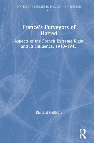 Richard Griffiths - France’s Purveyors of Hatred, Inbunden