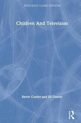 Barrie Gunter, Jill Gunter - Children and Television, Inbunden