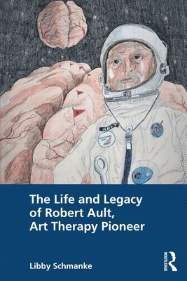 The Life and Legacy of Robert Ault, Art Therapy Pioneer 1