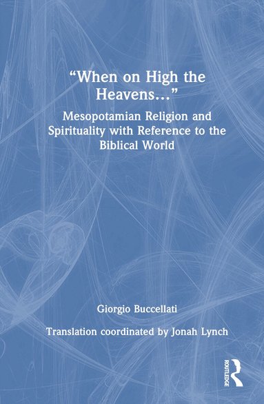 Giorgio Buccellati - “When on High the Heavens…”, Inbunden