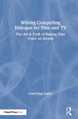 Writing Compelling Dialogue for Film and TV 1