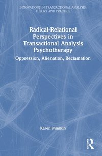 bokomslag Radical-Relational Perspectives in Transactional Analysis Psychotherapy