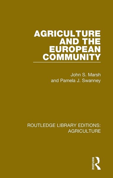 John S. Marsh, Pamela J. Swanney - Agriculture and the European Community, Häftad