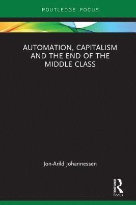 Automation, Capitalism and the End of the Middle Class 1