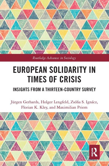 Jürgen Gerhards, Holger Lengfeld, Zsófia Ignácz, Florian Kley, Maximilian Priem - European Solidarity in Times of Crisis, Inbunden