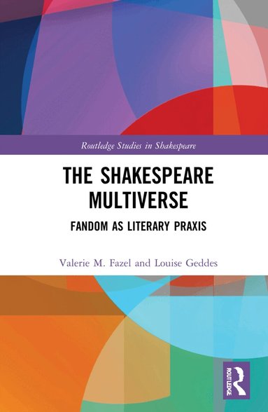 Valerie M. Fazel, Louise Geddes - Shakespeare Multiverse, Inbunden