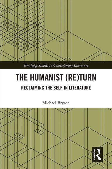 Michael Bryson - Humanist (Re)Turn: Reclaiming the Self in Literature, Inbunden
