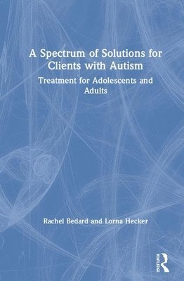 A Spectrum of Solutions for Clients with Autism 1