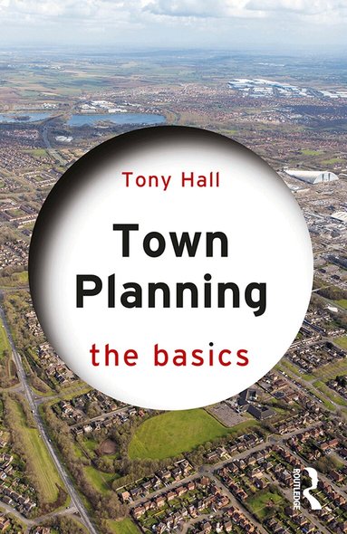 Tony Hall - Town Planning, Inbunden
