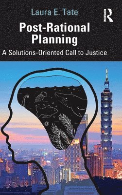 Laura E. Tate - Post-Rational Planning, Inbunden